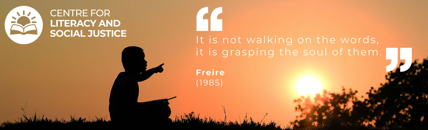 A composite image including on the top left the logo of the Centre for Literature and Social Justice, floating on a background photo of the silhouette of a child sitting at sunset, with a book on his lap, pointing his finger at a 1985 quote by Freire that says "It is not walking on the words, it is grasping the soul of them."