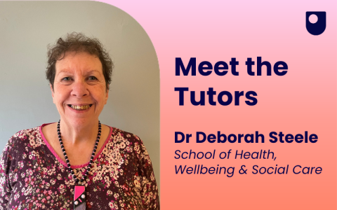 Graphic card: Photograph of Dr Deborah Steele alongside the text "Meet the Tutors - Dr Deborah Steele, School of Health, Wellbeing & Social Care