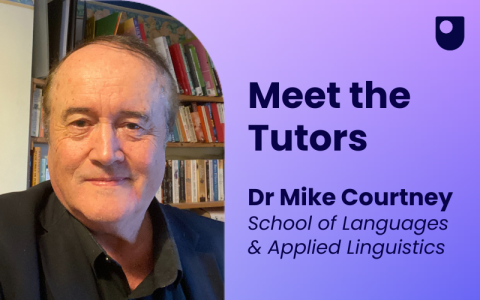 Graphic card: Photograph of Dr Mike Courtney alongside the text "Meet the Tutors - Dr Mike Courtney, School of Languages & Applies Linguistics"