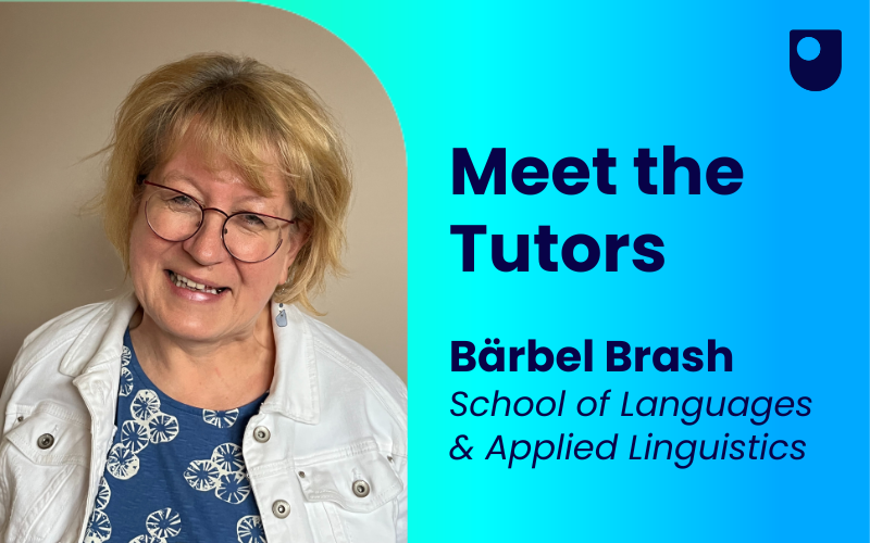 Graphic card: Photograph of Baerbel Brash alongside the text "Meet the Tutors - Baerbel Brash, School of Languages & Applied Linguistics